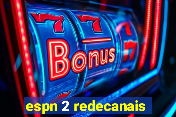 espn 2 redecanais